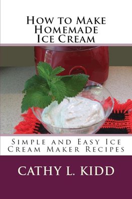 How to Make Homemade Ice Cream