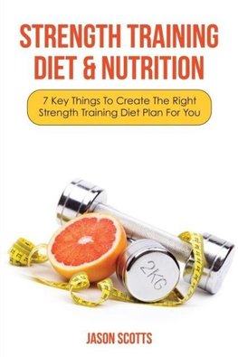 Strength Training Diet & Nutrition