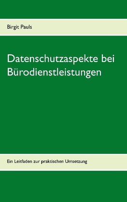 Datenschutzaspekte bei Bürodienstleistungen