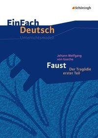 Johann Wolfgang von Goethe: Faust 1. EinFach Deutsch Unterrichtsmodelle