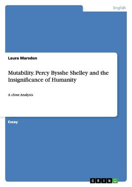 Mutability. Percy Bysshe Shelley and the Insignificance of Humanity