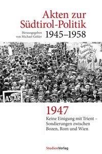 Akten zur Südtirol-Politik 1945-1958