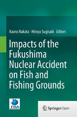 Impacts of the Fukushima Nuclear Accident on Fish and Fishing Grounds