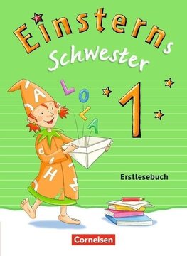 Einsterns Schwester - Erstlesen 1. Schuljahr. Erstlesebuch