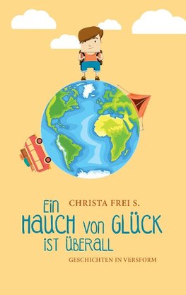 Ein Hauch von Glück ist überall