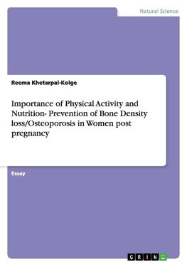 Importance of Physical Activity and Nutrition- Prevention of Bone Density loss/Osteoporosis in Women post pregnancy