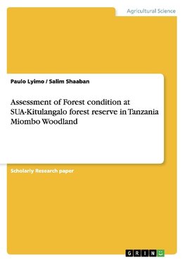 Assessment of Forest condition at SUA-Kitulangalo forest reserve in Tanzania Miombo Woodland