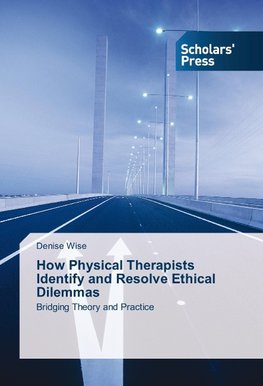 How Physical Therapists Identify and Resolve Ethical Dilemmas