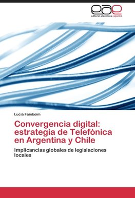 Convergencia digital: estrategia de Telefónica en Argentina y Chile