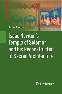 Isaac Newton's Temple of Solomon and his Reconstruction of Sacred Architecture