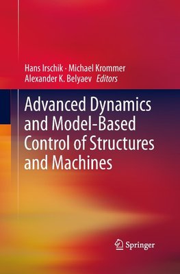 Advanced Dynamics and Model-Based Control of Structures and Machines