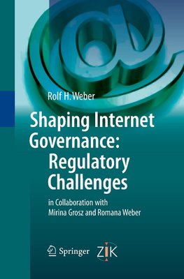 Shaping Internet Governance: Regulatory Challenges