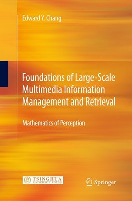 Foundations of Large-Scale Multimedia Information Management and Retrieval