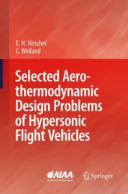 Selected Aerothermodynamic Design Problems of Hypersonic Flight Vehicles