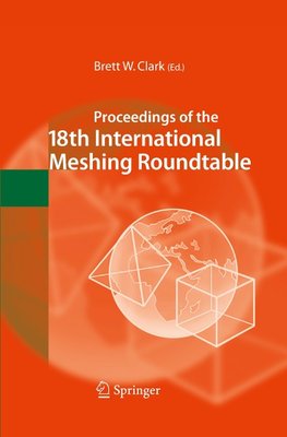 Proceedings of the 18th International Meshing Roundtable