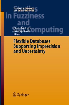 Flexible Databases Supporting Imprecision and Uncertainty