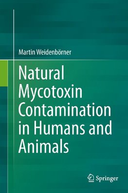 Natural Mycotoxin Contamination in Humans and Animals