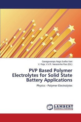 PVP Based Polymer Electrolytes for Solid State Battery Applications