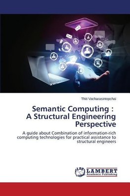 Semantic Computing : A Structural Engineering Perspective