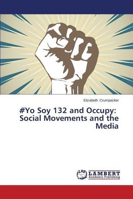 #Yo Soy 132 and Occupy: Social Movements and the Media