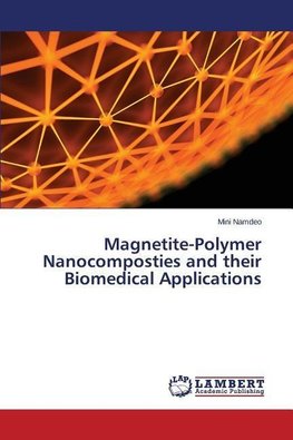 Magnetite-Polymer Nanocomposties and their Biomedical Applications