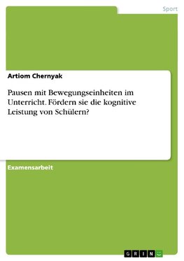 Pausen mit Bewegungseinheiten im Unterricht. Fördern sie die kognitive Leistung von Schülern?