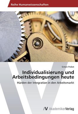 Individualisierung und Arbeitsbedingungen heute