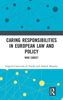 Caring Responsibilities in European Law and Policy