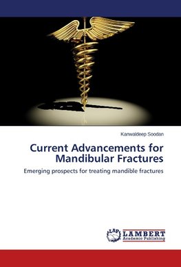 Current Advancements for Mandibular Fractures