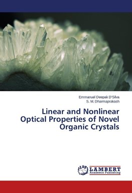 Linear and Nonlinear Optical Properties of Novel Organic Crystals