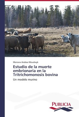 Estudio de la muerte embrionaria en la Tritrichomonosis bovina