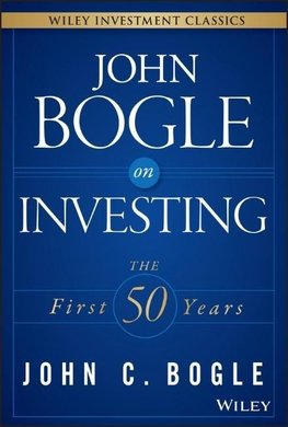 Bogle, J: John Bogle on Investing