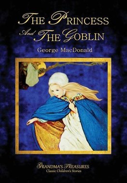 THE PRINCESS AND THE GOBLIN - GEORGE MACDONALD