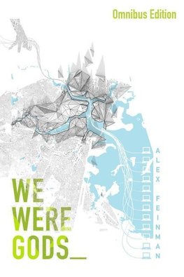 We Were Gods (Omnibus Edition)