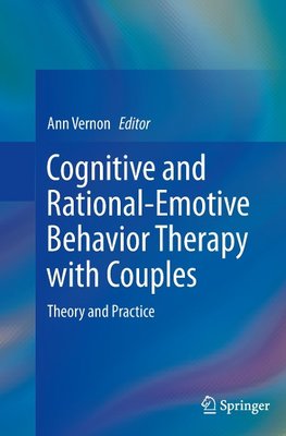 Cognitive and Rational-Emotive Behavior Therapy with Couples