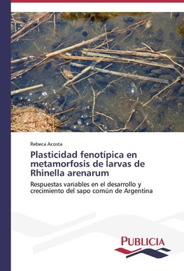 Plasticidad fenotípica en metamorfosis de larvas de Rhinella arenarum