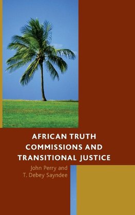 African Truth Commissions and Transitional Justice