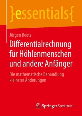 Differentialrechnung für Höhlenmenschen und andere Anfänger