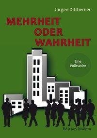 Mehrheit oder Wahrheit - Eine Politsatire