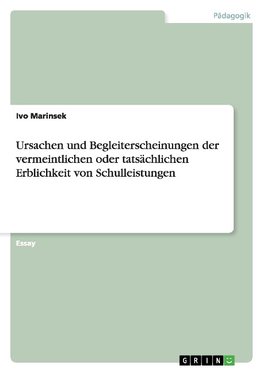 Ursachen und Begleiterscheinungen der vermeintlichen oder tatsächlichen Erblichkeit von Schulleistungen