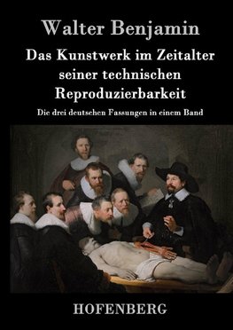 Das Kunstwerk im Zeitalter seiner technischen Reproduzierbarkeit