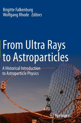 From Ultra Rays to Astroparticles