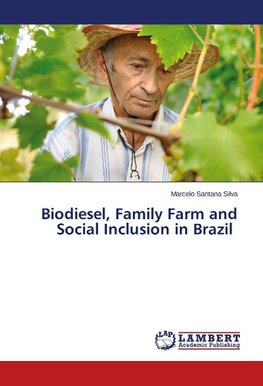 Biodiesel, Family Farm and Social Inclusion in Brazil