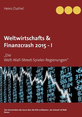 Weltwirtschafts & Finanzcrash 2015 -I