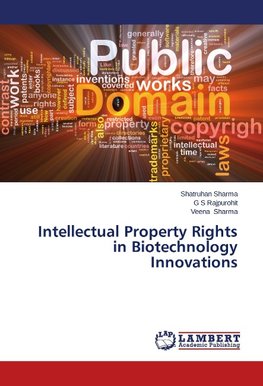 Intellectual Property Rights in Biotechnology Innovations