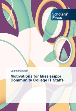 Motivations for Mississippi Community College IT Staffs