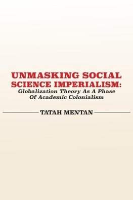 Unmasking Social Science Imperialism. Globalization Theory As A Phase Of Academic Colonialism