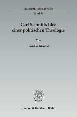 Kierdorf, C: Carl Schmitts Idee einer politischen Theologie