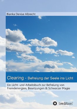 Clearing - Befreiung der Seele ins Licht