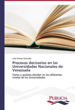 Procesos decisorios en las Universidades Nacionales de Venezuela